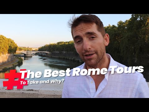 The Best Rome Tours to Take and Why?