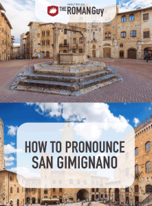 Learn how to pronounce San Gimignano in the right way before your Italy trip! The Roman Guy Italy Tours